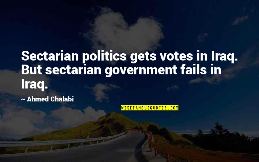 Kertmotor Quotes By Ahmed Chalabi: Sectarian politics gets votes in Iraq. But sectarian