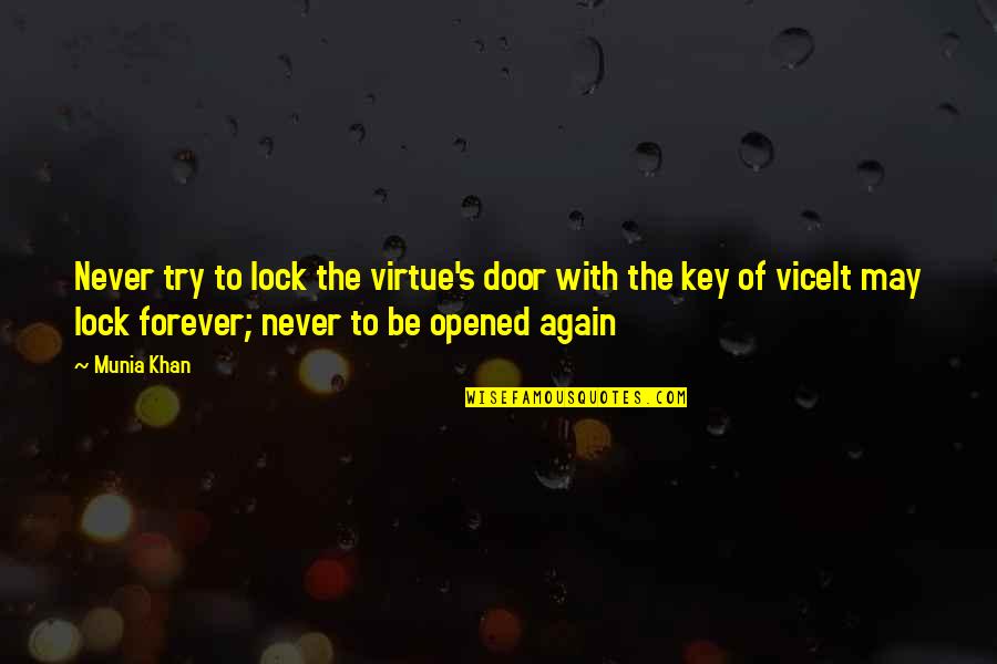 Keterbukaan Ideologi Quotes By Munia Khan: Never try to lock the virtue's door with