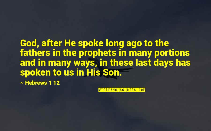 Kettia Dorce Sackie Quotes By Hebrews 1 12: God, after He spoke long ago to the