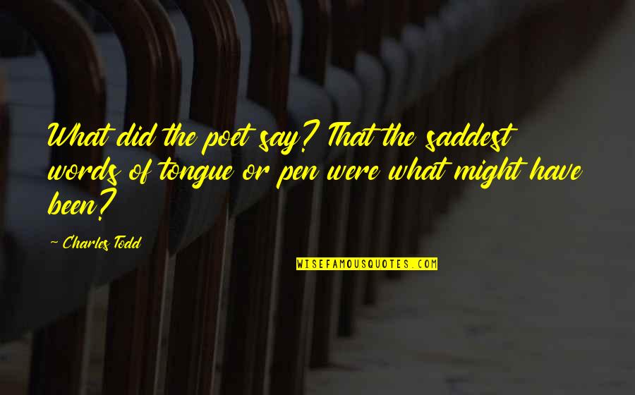 Keutamaan Puasa Quotes By Charles Todd: What did the poet say? That the saddest