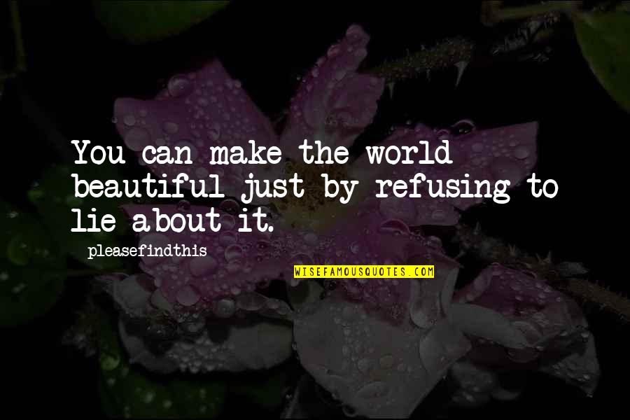 Kevaughn Mattis Quotes By Pleasefindthis: You can make the world beautiful just by