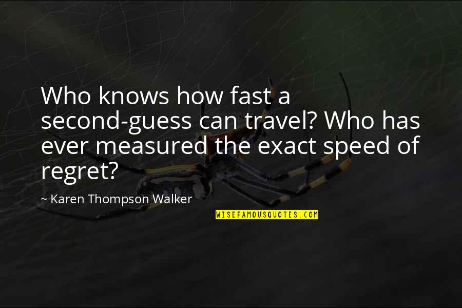 Kevin Durant Favorite Quote Quotes By Karen Thompson Walker: Who knows how fast a second-guess can travel?