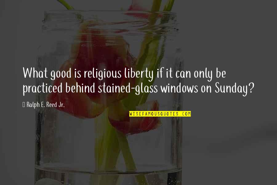 Kevin Keegan Liverpool Quotes By Ralph E. Reed Jr.: What good is religious liberty if it can