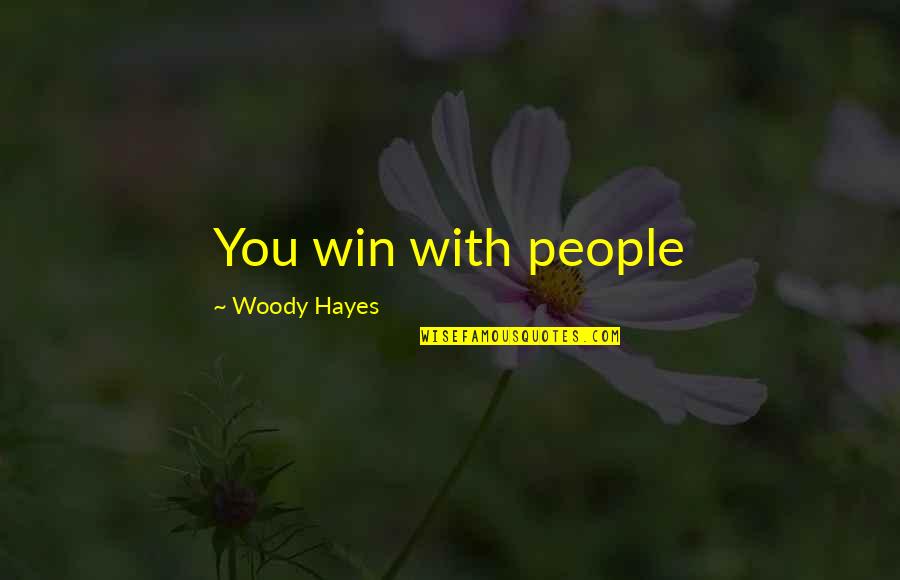 Keyholes Dat Quotes By Woody Hayes: You win with people