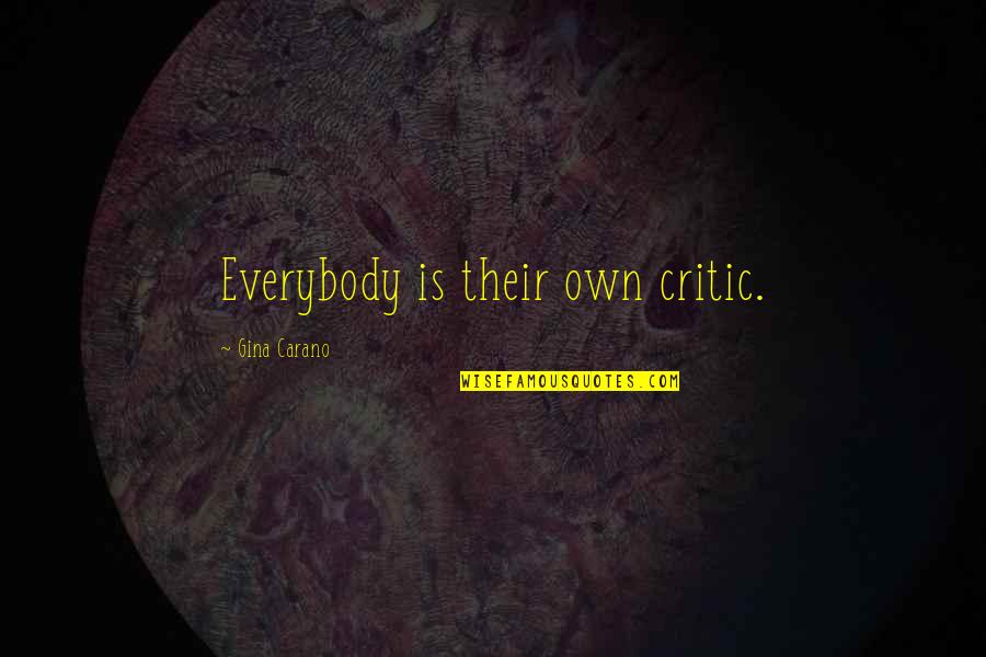 Keys And Family Quotes By Gina Carano: Everybody is their own critic.