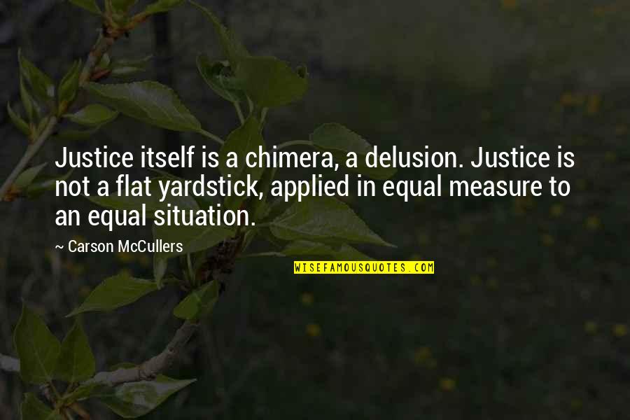 Khabib Nurmagomedov Motivational Quotes By Carson McCullers: Justice itself is a chimera, a delusion. Justice