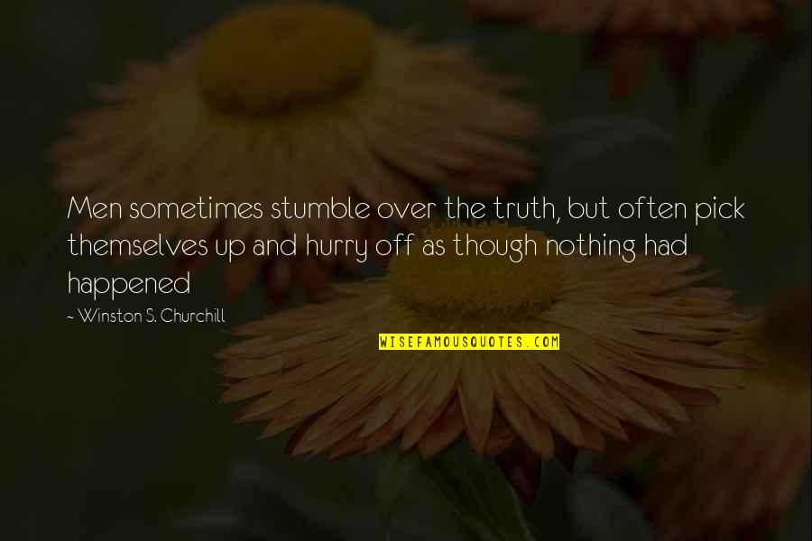 Khairudin Abu Quotes By Winston S. Churchill: Men sometimes stumble over the truth, but often