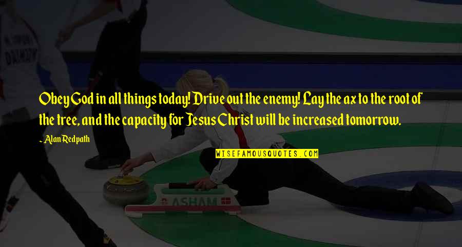 Khammouane Cement Quotes By Alan Redpath: Obey God in all things today! Drive out