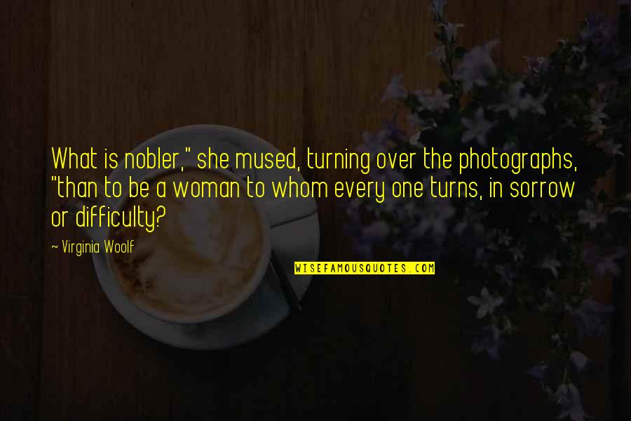 Khamsat Quotes By Virginia Woolf: What is nobler," she mused, turning over the