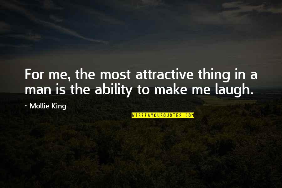 Khimki Quotes By Mollie King: For me, the most attractive thing in a