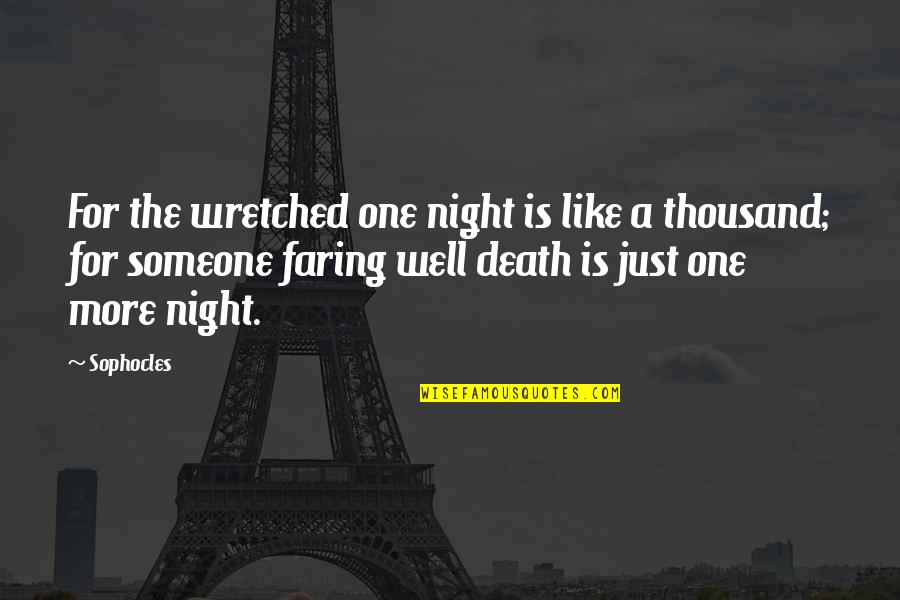 Kickabout Quotes By Sophocles: For the wretched one night is like a