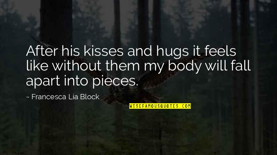 Kid Blink Quotes By Francesca Lia Block: After his kisses and hugs it feels like