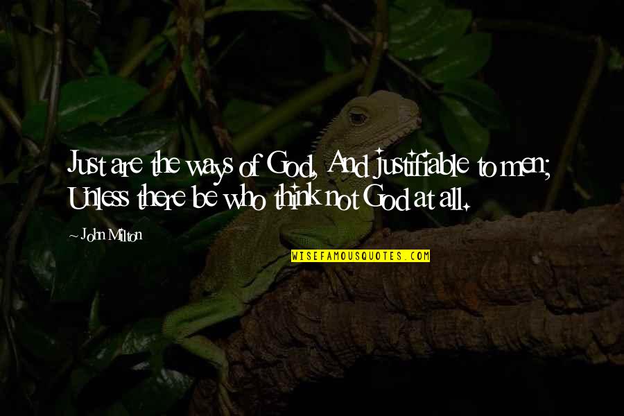 Kieft En Quotes By John Milton: Just are the ways of God, And justifiable