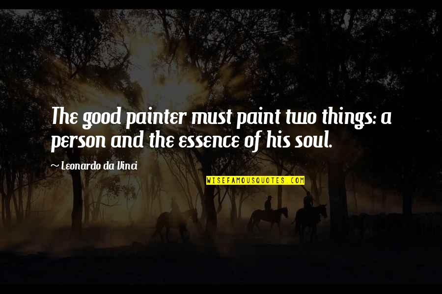 Kieron Pollard Quotes By Leonardo Da Vinci: The good painter must paint two things: a