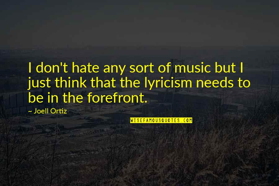 Kilbride Retention Quotes By Joell Ortiz: I don't hate any sort of music but