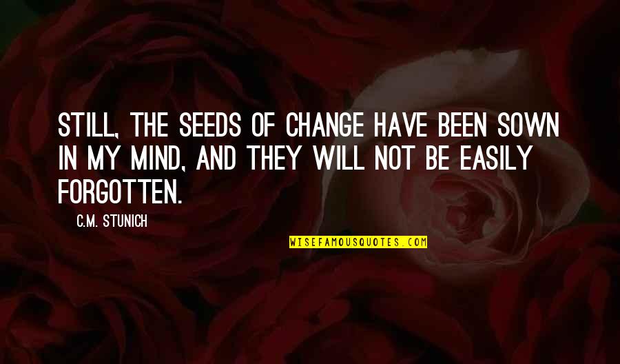 Kim Coco Iwamoto Quotes By C.M. Stunich: Still, the seeds of change have been sown
