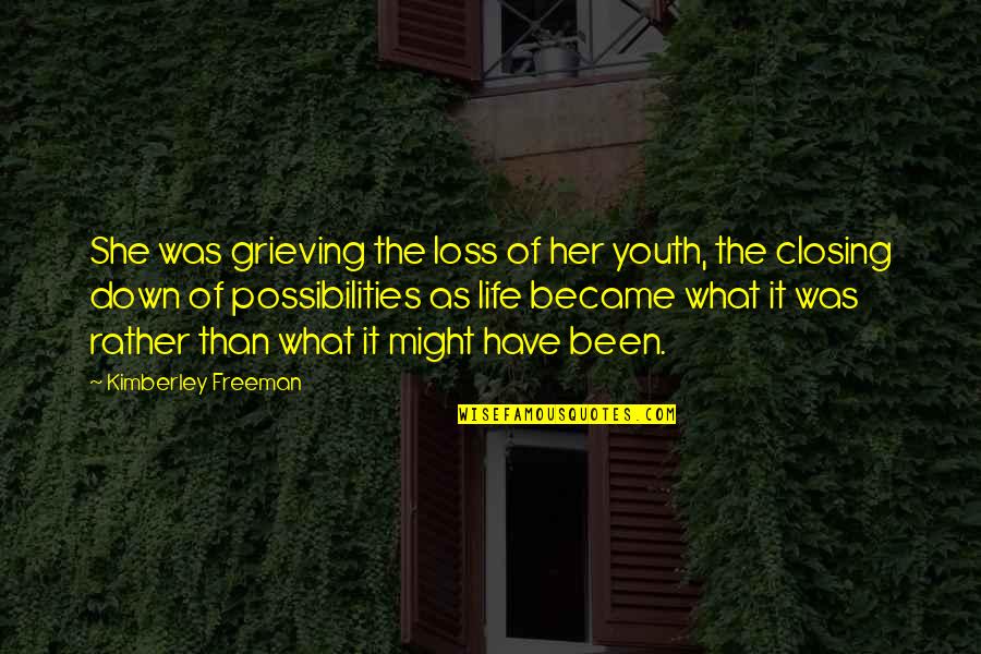 Kimberley Quotes By Kimberley Freeman: She was grieving the loss of her youth,