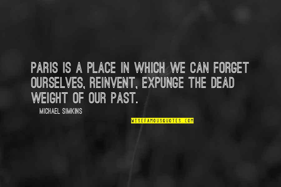 Kindness Tumblr Quotes By Michael Simkins: Paris is a place in which we can