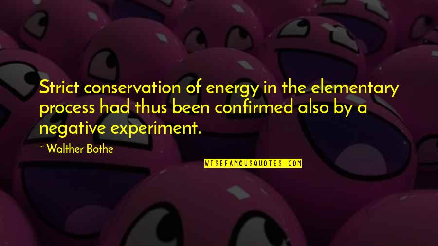 Kingpin Quotes By Walther Bothe: Strict conservation of energy in the elementary process