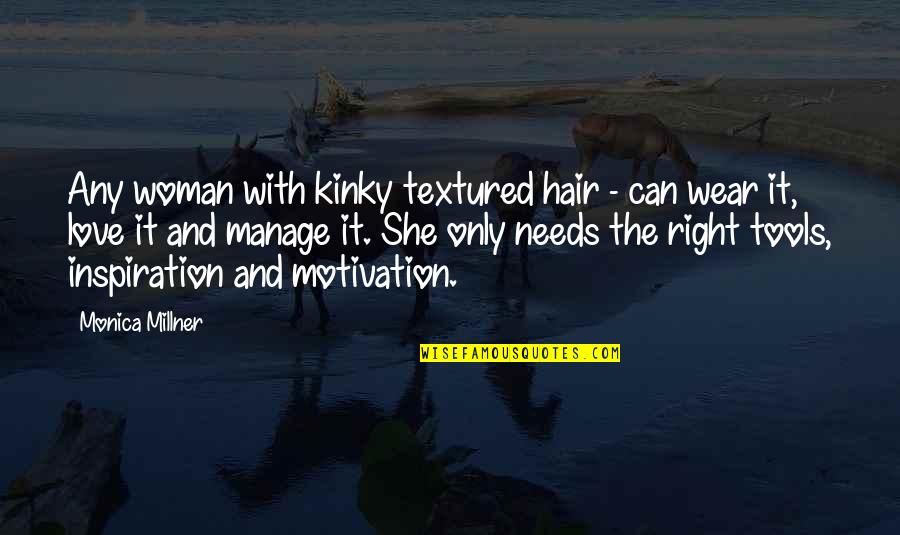 Kinky Hair Quotes By Monica Millner: Any woman with kinky textured hair - can