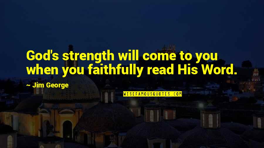 Kinova Logo Quotes By Jim George: God's strength will come to you when you