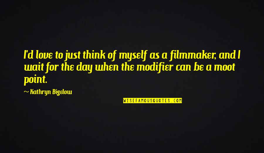 Kipling Afghanistan Quotes By Kathryn Bigelow: I'd love to just think of myself as