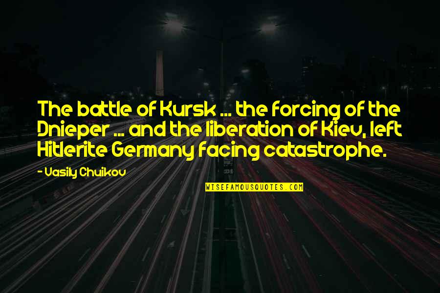 Kirgin Cicekler Quotes By Vasily Chuikov: The battle of Kursk ... the forcing of