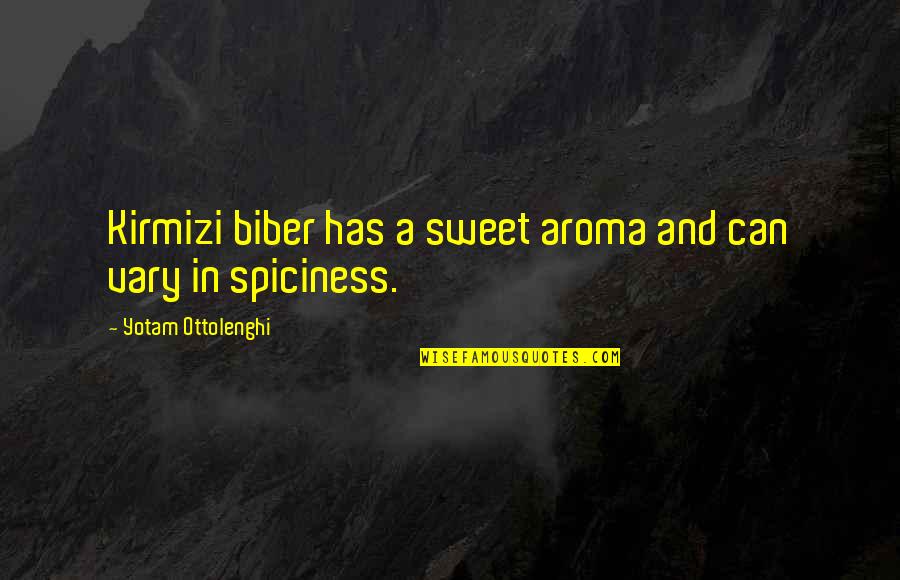 Kirmizi Biber Quotes By Yotam Ottolenghi: Kirmizi biber has a sweet aroma and can