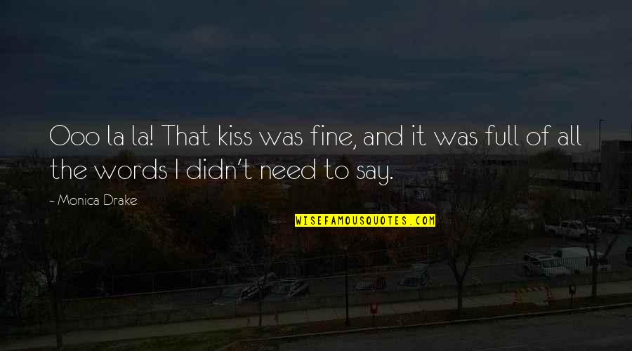 Kissing And Kiss Quotes By Monica Drake: Ooo la la! That kiss was fine, and