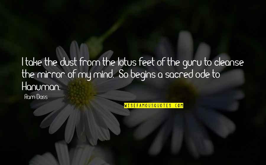 Kissing At Red Lights Quotes By Ram Dass: I take the dust from the lotus feet