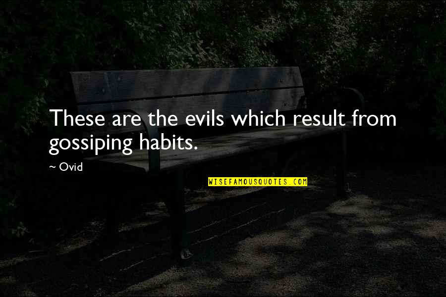 Kitanaka Camping Quotes By Ovid: These are the evils which result from gossiping