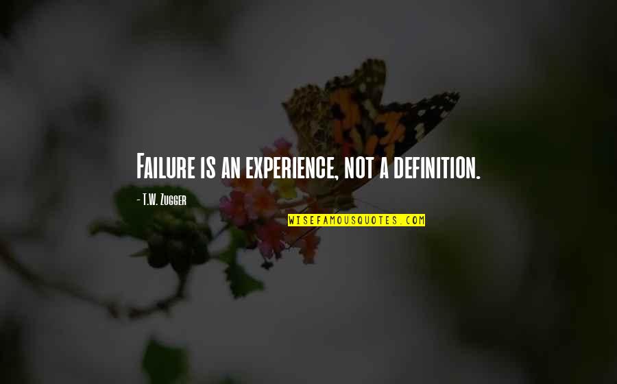 Kitchen Splashback Quotes By T.W. Zugger: Failure is an experience, not a definition.