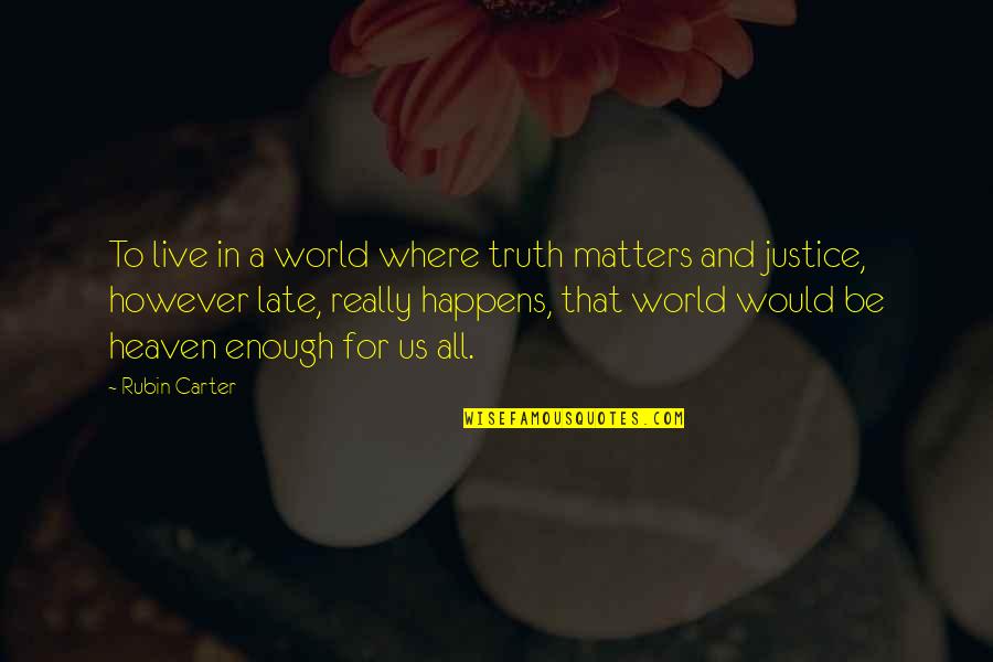 Kitniyot Quotes By Rubin Carter: To live in a world where truth matters