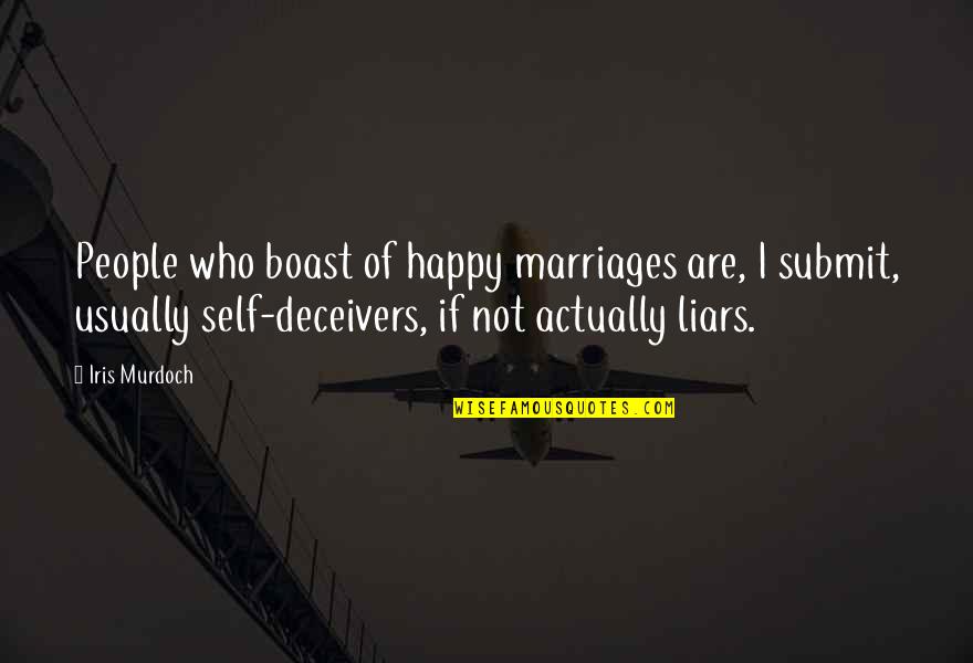 Kl Ce Pro Ivot Quotes By Iris Murdoch: People who boast of happy marriages are, I