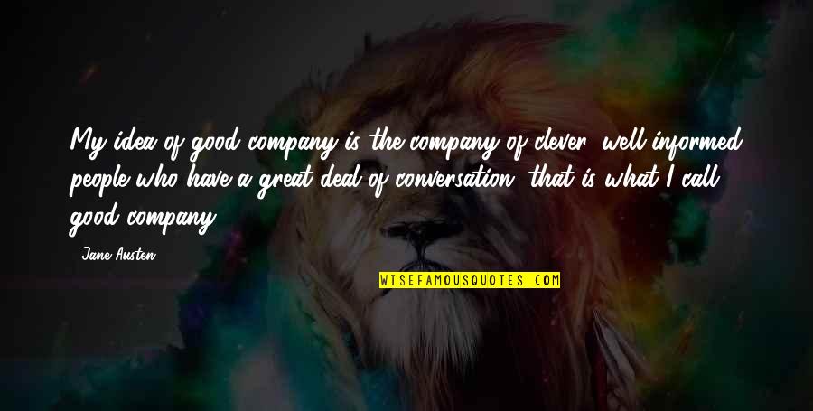 Kl Ce Pro Ivot Quotes By Jane Austen: My idea of good company is the company