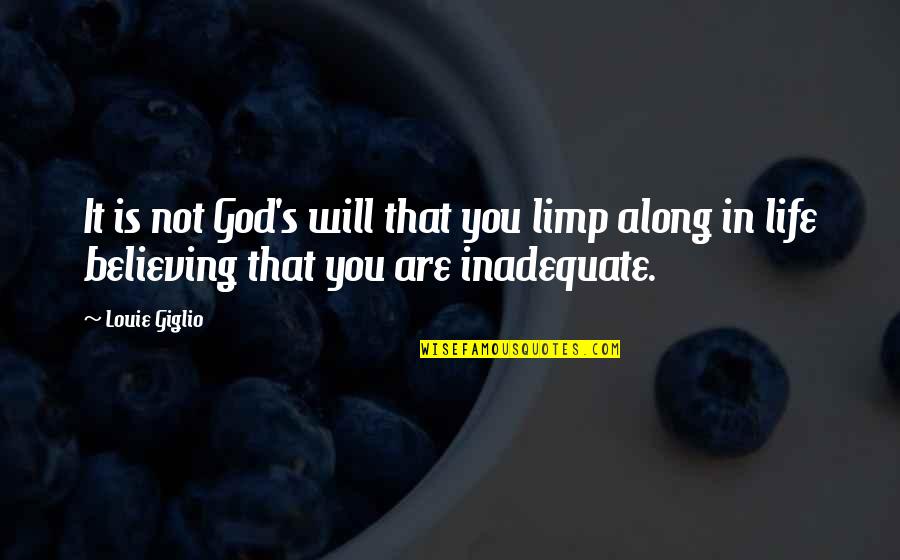 Klages Barley Quotes By Louie Giglio: It is not God's will that you limp