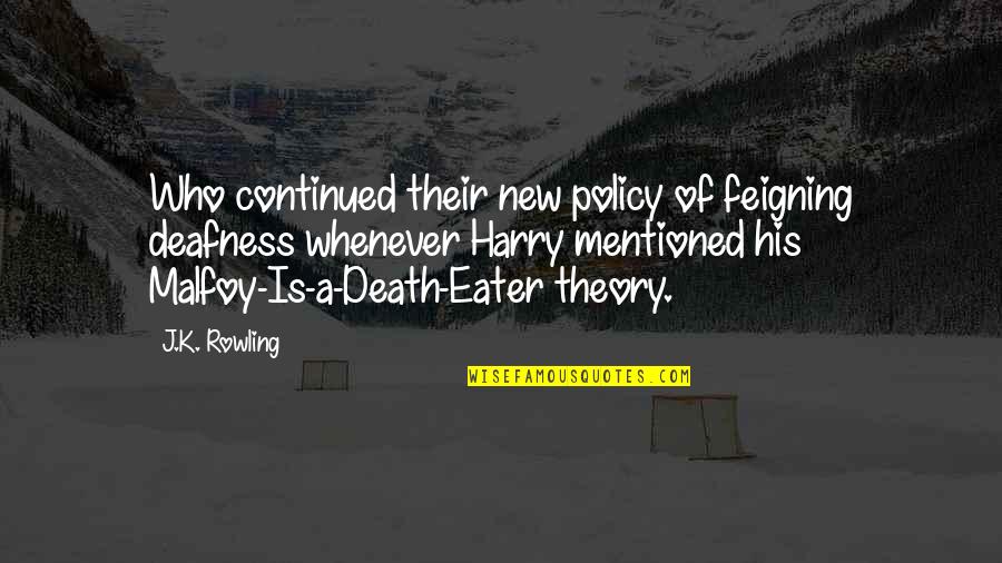 Klari Reis Quotes By J.K. Rowling: Who continued their new policy of feigning deafness