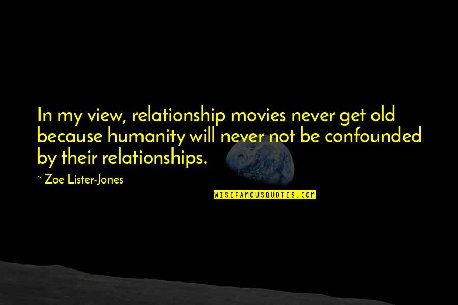 Klavan Show Quotes By Zoe Lister-Jones: In my view, relationship movies never get old