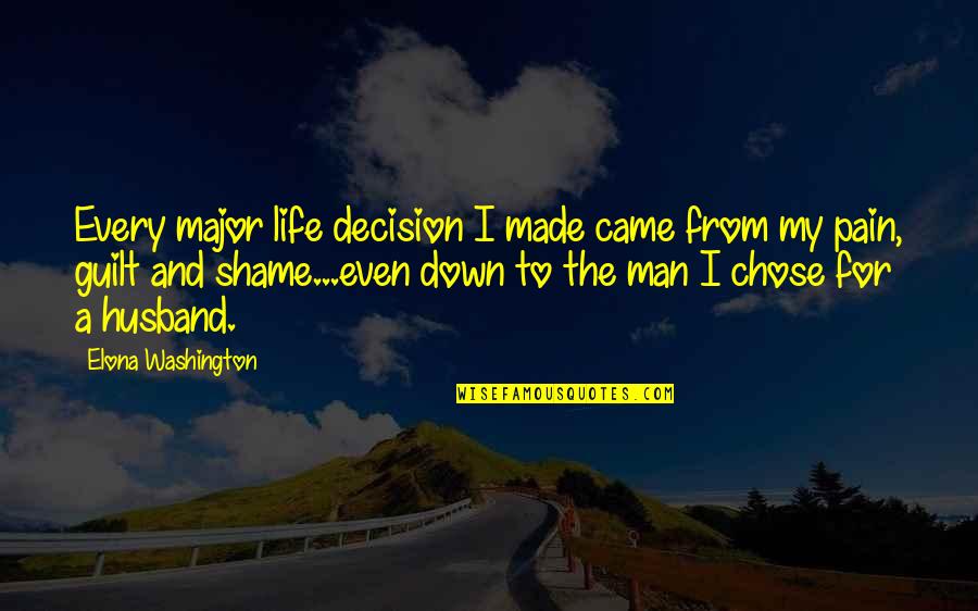 Klemmer Personal Mastery Quotes By Elona Washington: Every major life decision I made came from