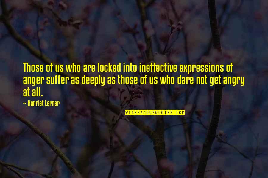 Klipstine Park Quotes By Harriet Lerner: Those of us who are locked into ineffective
