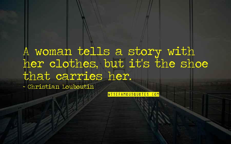 Kloby Menu Quotes By Christian Louboutin: A woman tells a story with her clothes,