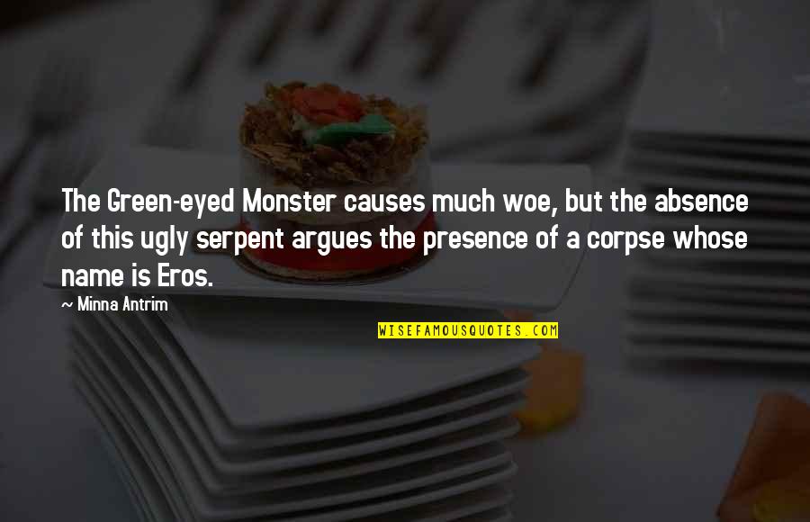 Kluxsci Quotes By Minna Antrim: The Green-eyed Monster causes much woe, but the