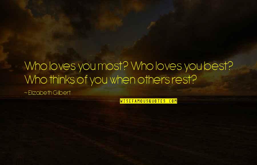 Kmt Stock Quotes By Elizabeth Gilbert: Who loves you most? Who loves you best?