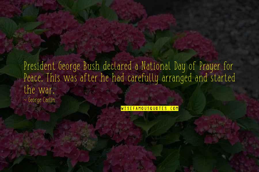 Knarf And Kram Quotes By George Carlin: President George Bush declared a National Day of