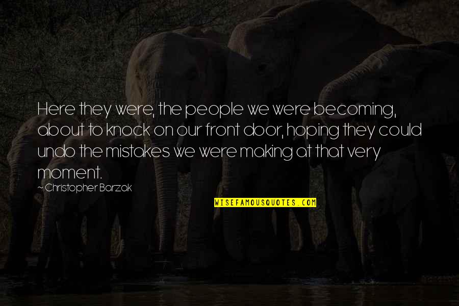 Knock Door Quotes By Christopher Barzak: Here they were, the people we were becoming,