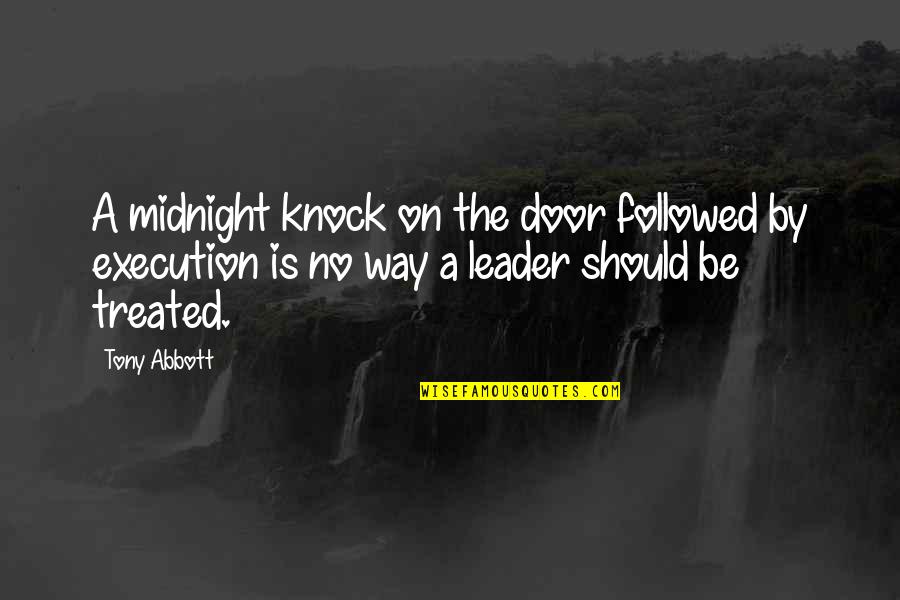 Knock Door Quotes By Tony Abbott: A midnight knock on the door followed by