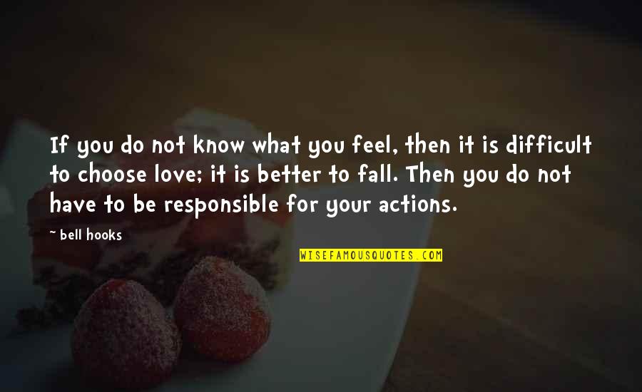 Know Better Do Better Quotes By Bell Hooks: If you do not know what you feel,