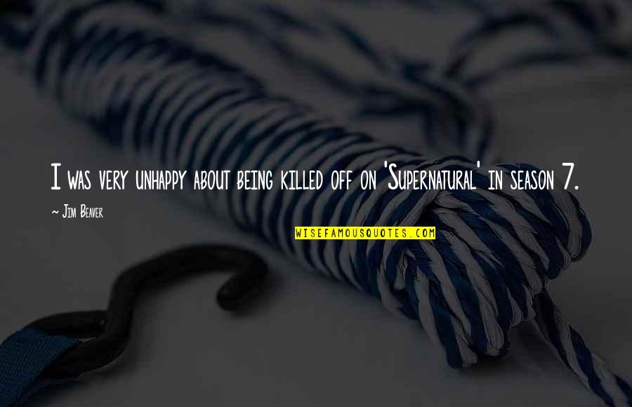 Know Nothings Political Party Quotes By Jim Beaver: I was very unhappy about being killed off