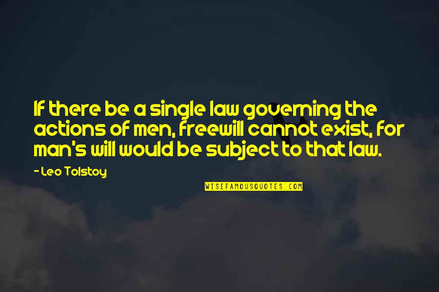 Knowing Someone's Past Quotes By Leo Tolstoy: If there be a single law governing the