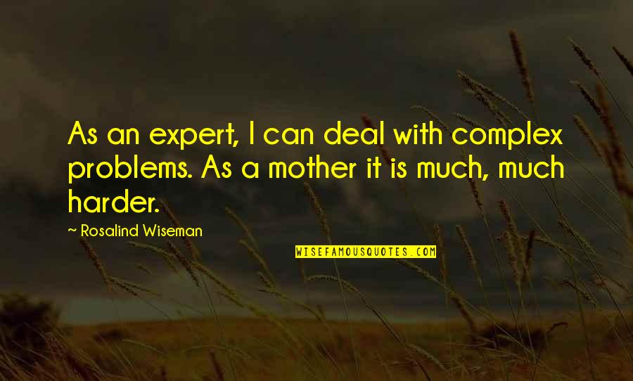 Knowing The Truth But Denying Quotes By Rosalind Wiseman: As an expert, I can deal with complex